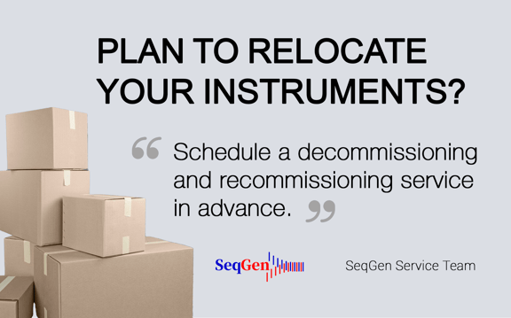 Schedule a decommissioning and recommissioning service in advance when you plan to relocate your instruments.
